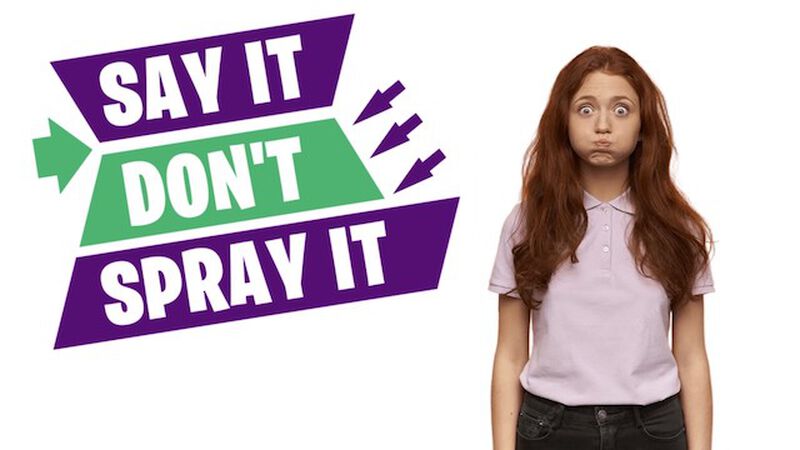 Say It, Don't Spray It!